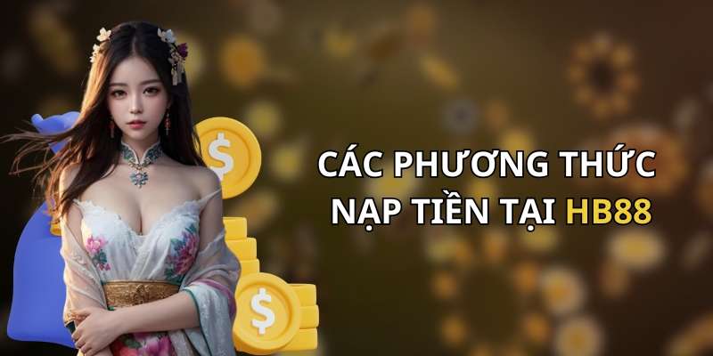 cac-phuong-thuc-nap-tien-tai-hb88