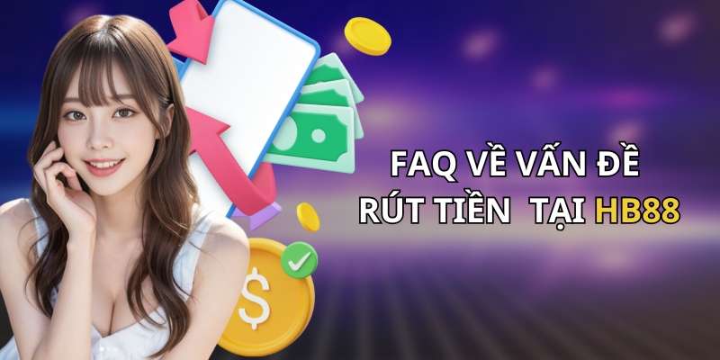 faq-ve-van-de-huong-dan-rut-tien-hb88